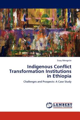 غلاف كتاب Indigenous Conflict Transformation Institutions in Ethiopia