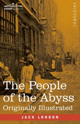 The People of the Abyss: Originally Illustrated