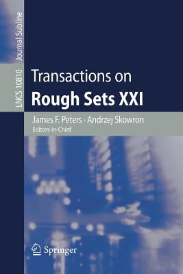 Transactions on Rough Sets XXI