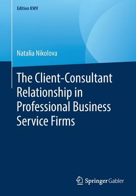 The Client-Consultant Relationship in Professional Business Service Firms