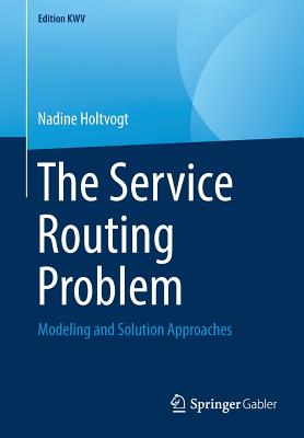 The Service Routing Problem : Modeling and Solution Approaches