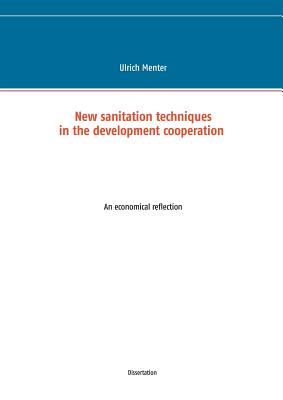 New sanitation techniques in the development cooperation:An economical reflection