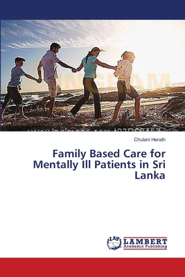 غلاف كتاب Family Based Care for Mentally Ill Patients in Sri Lanka