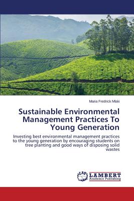 غلاف كتاب Sustainable Environmental Management Practices To Young Generation