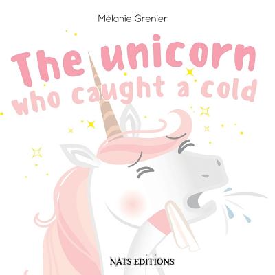 غلاف كتاب The Unicorn Who Caught A Cold