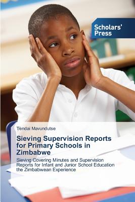 غلاف كتاب Sieving Supervision Reports for Primary Schools in Zimbabwe