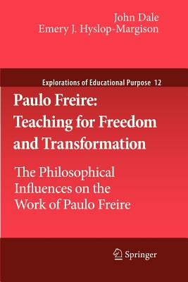 غلاف كتاب Paulo Freire: Teaching for Freedom and Transformation : The Philosophical Influences on the Work of Paulo Freire
