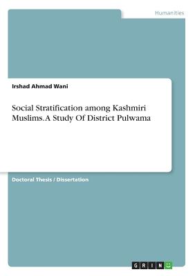 Social Stratification among Kashmiri Muslims. A Study Of District Pulwama