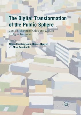 غلاف كتاب The Digital Transformation of the Public Sphere : Conflict, Migration, Crisis and Culture in Digital Networks