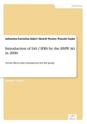 Introduction of IAS / IFRS by the BMW AG in 2000:Needs, effects and consequences for the group