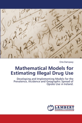 Mathematical Models for Estimating Illegal Drug Use
