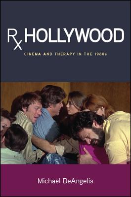 Rx Hollywood : Cinema and Therapy in the 1960s