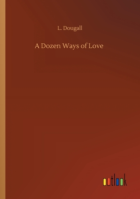 غلاف كتاب A Dozen Ways of Love