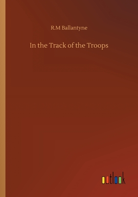 In the Track of the Troops