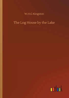 غلاف كتاب The Log House by the Lake