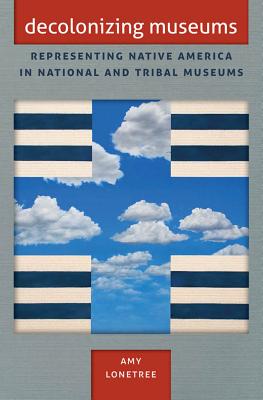 غلاف كتاب Decolonizing Museums: Representing Native America in National and Tribal Museums