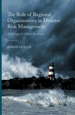 غلاف كتاب The Role of Regional Organizations in Disaster Risk Management : A Strategy for Global Resilience