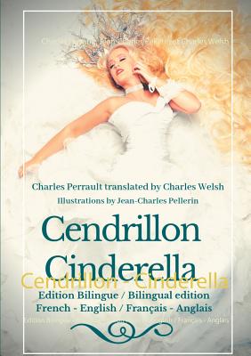Cendrillon - Cinderella:Edition Bilingue - Bilingual edition French - English / Français - Anglais