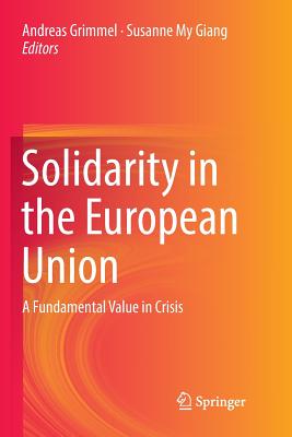 Solidarity in the European Union : A Fundamental Value in Crisis