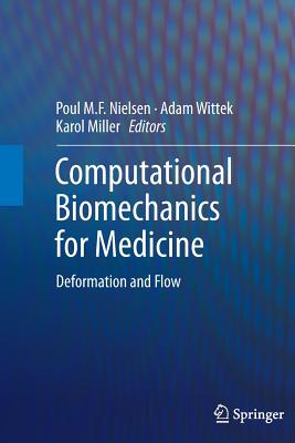 Computational Biomechanics for Medicine : Deformation and Flow