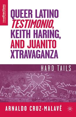 غلاف كتاب Queer Latino Testimonio, Keith Haring, and Juanito Xtravaganza: Hard Tails