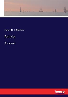 غلاف كتاب Felicia  :A novel