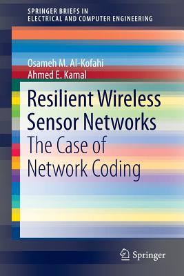 Resilient Wireless Sensor Networks : The Case of Network Coding