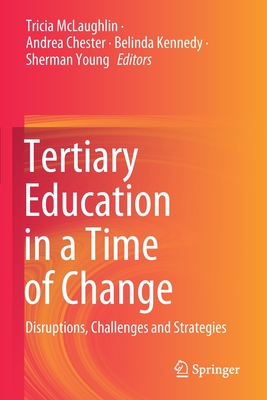 غلاف كتاب Tertiary Education in a Time of Change : Disruptions, Challenges and Strategies