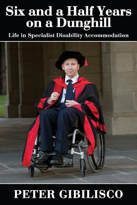 Six and a Half Years on a Dunghill: Life in Specialist Disability Accommodation