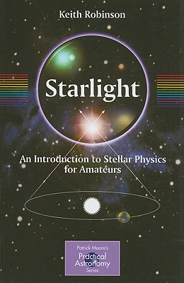 Starlight : An Introduction to Stellar Physics for Amateurs