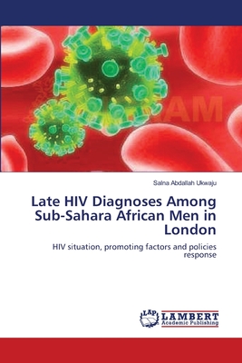 غلاف كتاب Late HIV Diagnoses Among Sub-Sahara African Men in London