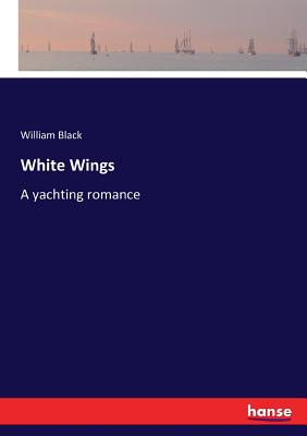 White Wings:A yachting romance