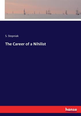 The Career of a Nihilist