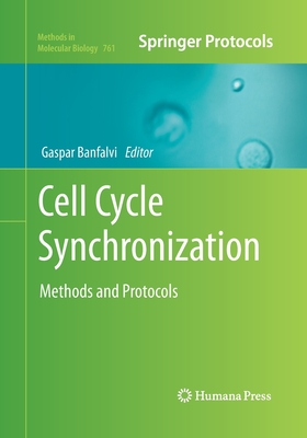 Cell Cycle Synchronization : Methods and Protocols