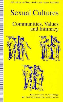 Sexual Cultures: Community, Values and Intimacy