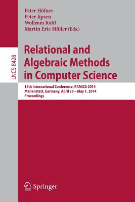 Relational and Algebraic Methods in Computer Science : 14th International Conference, RAMiCS 2014, Marienstatt, Germany, April 28 -- May 1, 2014, Proc