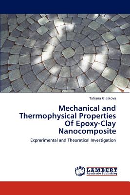 غلاف كتاب Mechanical and Thermophysical Properties Of Epoxy-Clay Nanocomposite