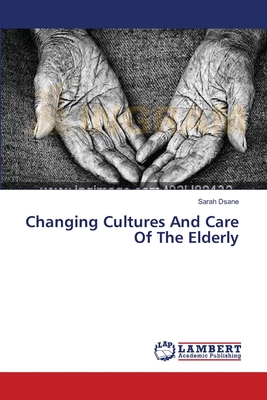 غلاف كتاب Changing Cultures And Care Of The Elderly