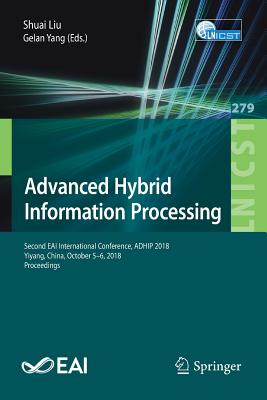 Advanced Hybrid Information Processing : Second EAI International Conference, ADHIP 2018, Yiyang, China, October 5-6, 2018, Proceedings