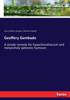 غلاف كتاب Geoffery Gambado:A simple remedy for hypochondriacism and melancholy splenetic humours