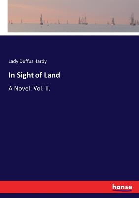 غلاف كتاب In Sight of Land:A Novel: Vol. II.