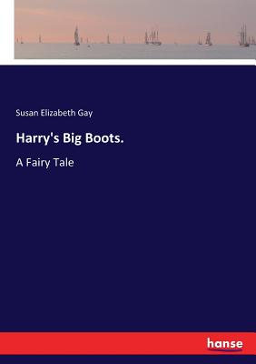 غلاف كتاب Harry's Big Boots.:A Fairy Tale