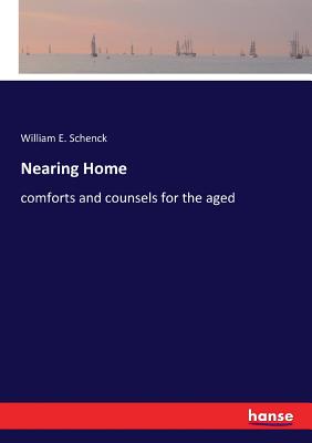Nearing Home:comforts and counsels for the aged