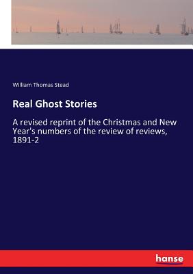 Real Ghost Stories:A revised reprint of the Christmas and New Year