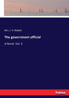 غلاف كتاب The government official:A Novel. Vol. 3
