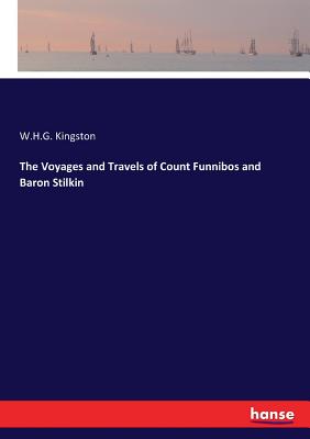غلاف كتاب The Voyages and Travels of Count Funnibos and Baron Stilkin