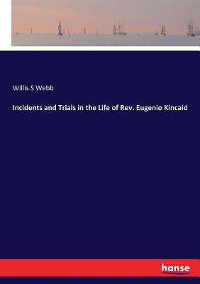 غلاف كتاب Incidents and Trials in the Life of Rev. Eugenio Kincaid