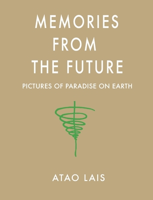 Memories from the Future:PICTURES OF PARADISE ON EARTH