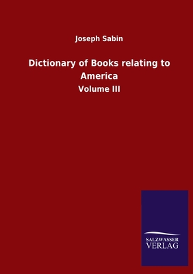 Dictionary of Books relating to America:Volume III