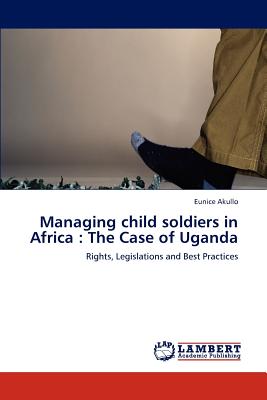 غلاف كتاب Managing Child Soldiers in Africa: The Case of Uganda
